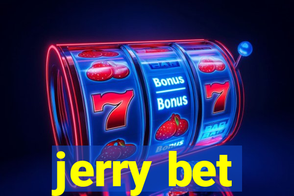 jerry bet